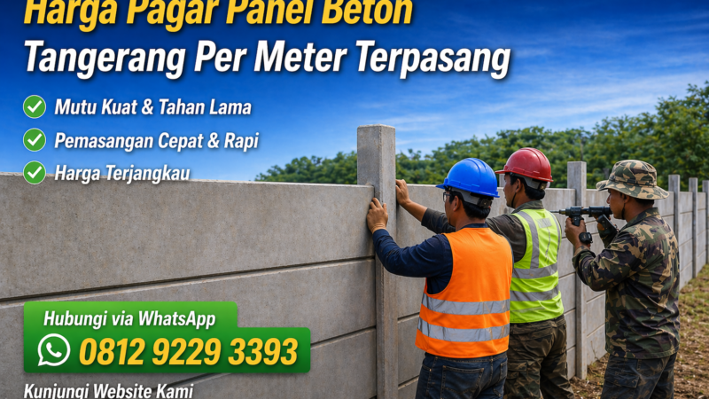 Harga Pagar Panel Beton Tangerang Per Meter Terpasang 2026