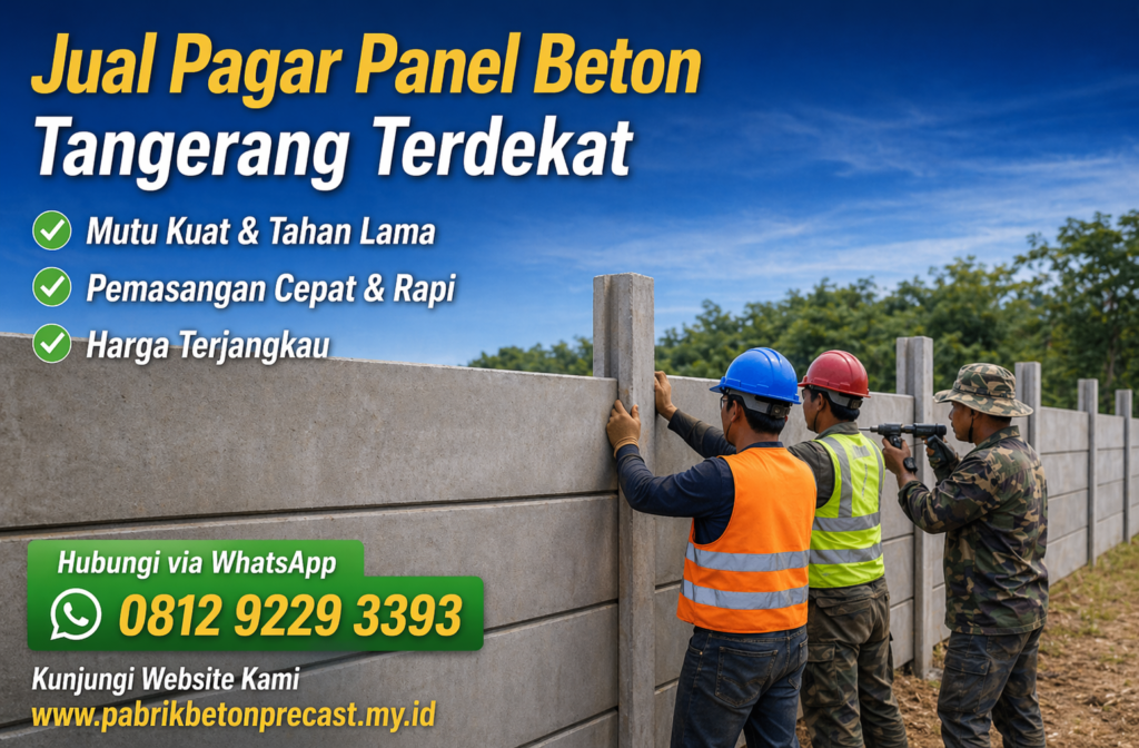 Jual Pagar Panel Beton Tangerang Terdekat : Harga Pabrik 2026