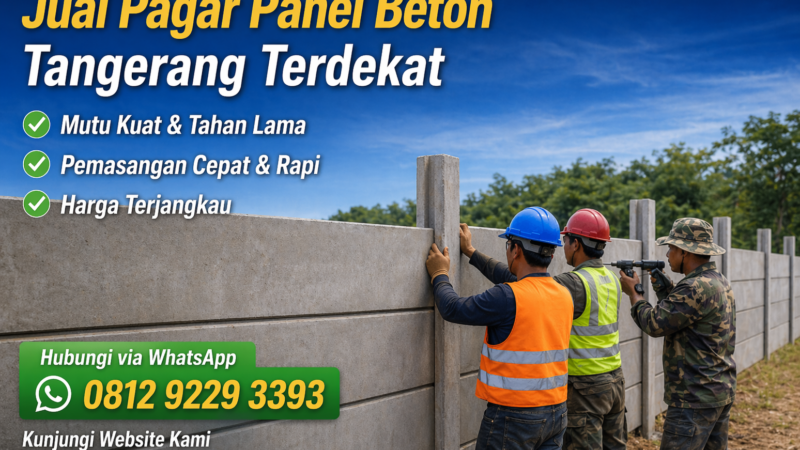 Jual Pagar Panel Beton Tangerang Terdekat : Harga Pabrik 2026